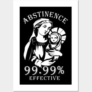 Abstinence 99.99% Effective Posters and Art